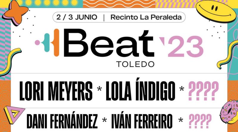 Toledo Beat Festival. Lola Índigo, Lori Meyers, Dani Fernández, Iván Ferreiro, Varry Brava...