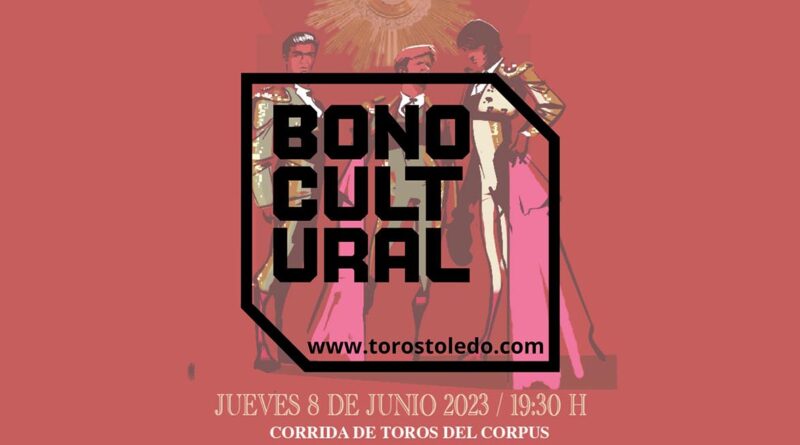 Entradas para la corrida del Corpus de Toledo 2023. Ya se pueden adquirir entradas con el bono cultural para el cartelazo del Corpus de Toledo.