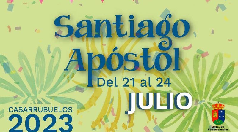 Fiestas Santiago Apóstol 2023 en Casarrubuelos. Las celebraciones tendrán lugar desde el próximo viernes 21 de julio y hasta el lunes 24